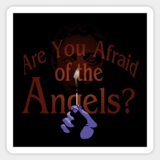 Are You Afraid of the Angels? Magnet